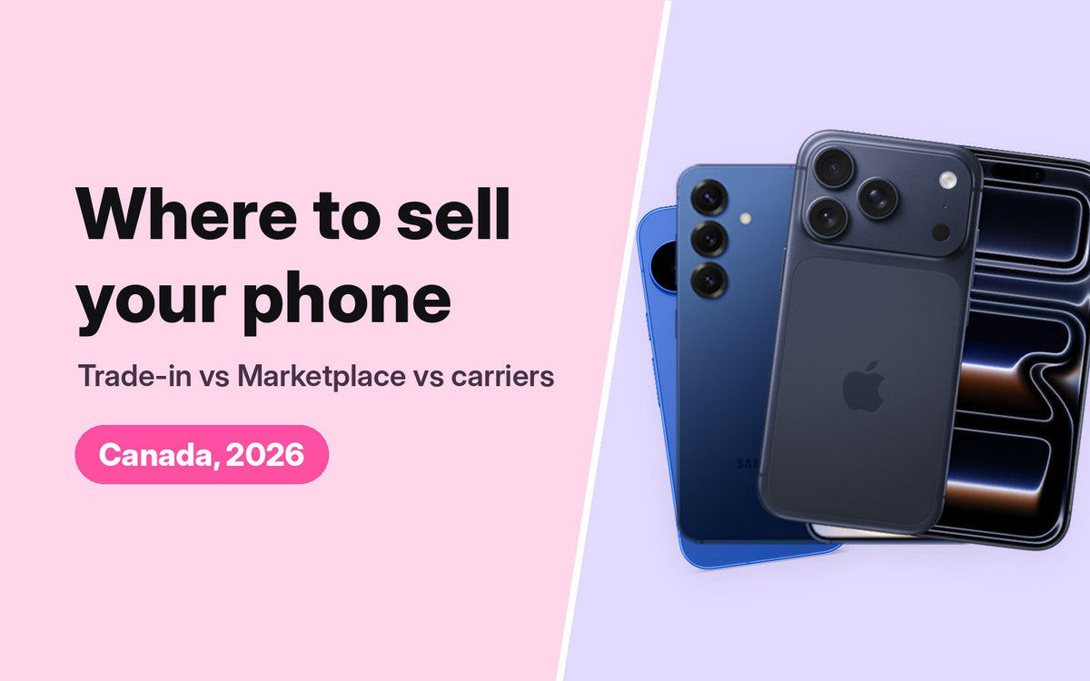 Where to sell your phone in Canada: trade-in vs Marketplace vs carriers